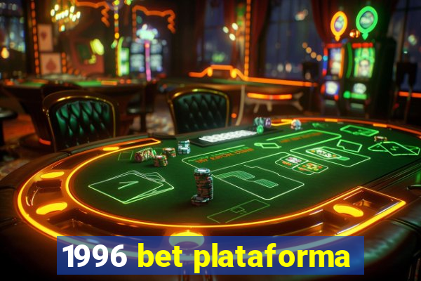 1996 bet plataforma